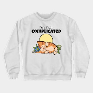 Not complicated Cat Crewneck Sweatshirt